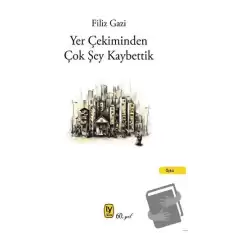 Yer Çekiminden Çok Şey Kaybettik