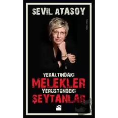 Yeraltındaki Melekler Yerüstündeki Şeytanlar