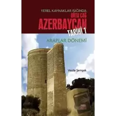 Yerel Kaynaklar Işığında Orta Çağ Azerbaycan Tarihi 1