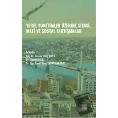 Yerel Yönetimler Üzerine Siyasi, Mali ve Sosyal Tartışmalar