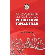 Yerel Yönetimlerde ve Mülki İdarede Kurullar ve Toplantılar