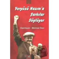 Yeryüzü Nazım’a Şarkılar Söylüyor (Ciltli)