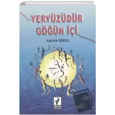 Yeryüzüdür Göğün İçi