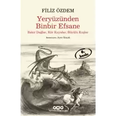 Yeryüzünden Binbir Efsane - Bakır Dağlar, Kör Kuyular, Büyülü Kuşlar