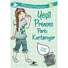 Yeşil Prenses Parkı Kurtarıyor