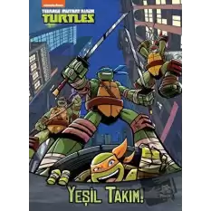 Yeşil Takım! - Genç Mutant Ninja Kaplumbağalar (Ciltli)