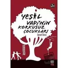 Yeşil Vadi’nin Korkusuz Çocukları