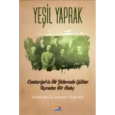 Yeşil Yaprak - Cumhuriyet’in İlk Yıllarında Eğitime Taşradan Bir Bakış