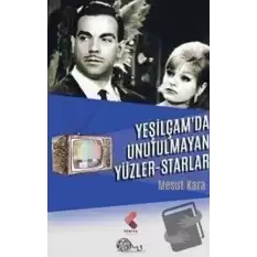 Yeşilçamda Unutulmayan Yüzler - Starlar