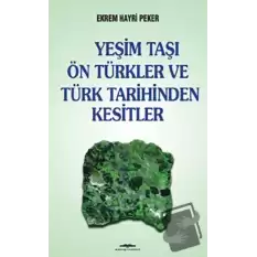 Yeşim Taşı  Ön Türkler ve Türk Tarihinden Kesitler