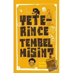 Yeterince Tembel misin?