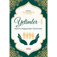 Yetimler-1 İslam’ın Doğuşundan Günümüze