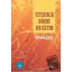 Yetişkinlik Dönemi Din Eğitimi