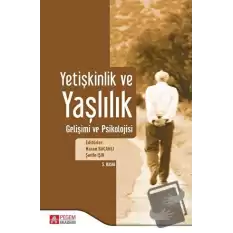 Yetişkinlik ve Yaşlılık Gelişimi ve Psikolojisi