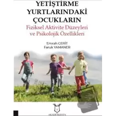 Yetiştirme Yurtlarındaki Çocukların Fiziksel Aktivite Düzeyleri ve Psikolojik Özellikleri