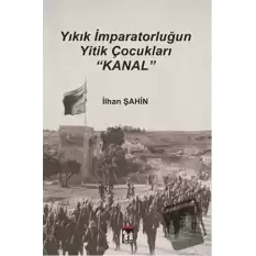 Yıkık İmparatorluğun Yitik Çocukları : Kanal