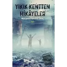 Yıkık Kentten Hikayeler