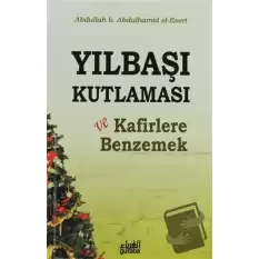 Yılbaşı Kutlaması ve Kafirlere Benzemek