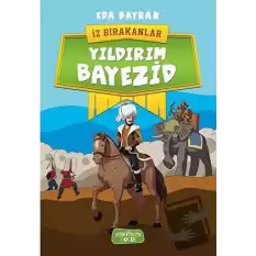 Yıldırım Bayezid - İz Bırakanlar