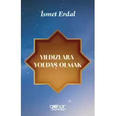 Yıldızlara Yoldaş Olmak