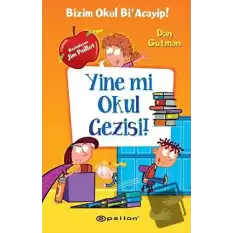 Yine mi Okul Gezisi! (Ciltli)