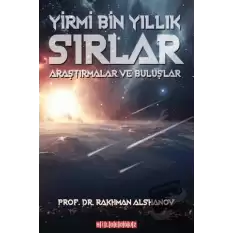 Yirmi Bin Yıllık Sırlar - Araştırmalar ve Buluşlar