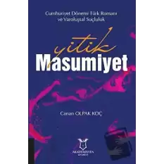 Yitik Masumiyet - Cumhuriyet Dönemi Türk Romanı ve Varoluşsal Suçluluk