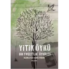 Yitik Öykü - Bir Tweetlik Öyküler