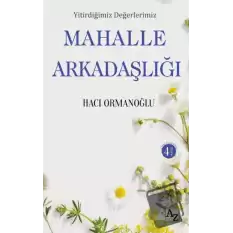 Yitirdiğimiz Değerlerimiz Mahalle Arkadaşlığı