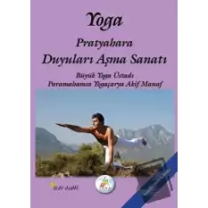 Yoga Pratyahara Duyuları Aşma Sanatı