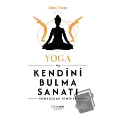 Yoga ve Kendini Bulma Sanatı