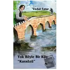 Yok Böyle Bir Köy “Karaözü”