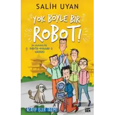 Yok Böyle Bir Robot! - Acayip İşler Takımı