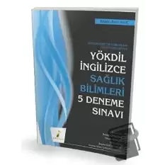 YÖKDİL İngilizce Sağlık Bilimleri 5 Deneme Sınavı