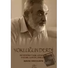 Yokluğun Derdi Nevşehirli Aşık Ahmet’in Yaşamı, Sanatı, Şiirleri