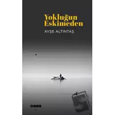 Yokluğun Eskimeden