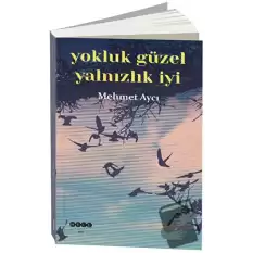 Yokluk Güzel Yalnızlık İyi