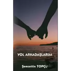 Yol Arkadaşlarım