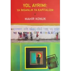 Yol Ayrımı: Ya İnsanlık Ya Kapitalizm