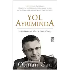 Yol Ayrımında - Statükodan Önce Son Çıkış