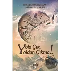 Yola Çık Yoldan Çıkma!..