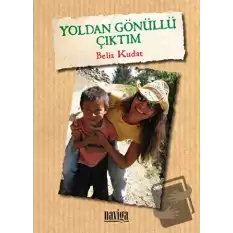 Yoldan Gönüllü Çıktım