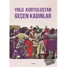 Yolu Kurtuluştan Geçen Kadınlar