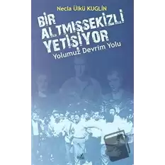 Yolumuz Devrim Yolu - Bir Altmışsekizli Yetişiyor