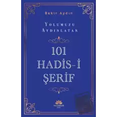 Yolumuzu Aydınlatan 101 Hadis-i Şerif