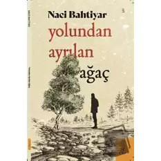 Yolundan Ayrılan Ağaç