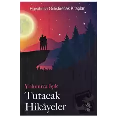 Yolunuza Işık Tutacak Hikayeler