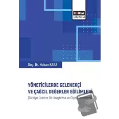 Yöneticilerde Gelenekçi ve Çağcıl Değerler Eğilimleri