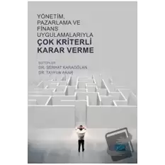 Yönetim, Pazarlama ve Finans Uygulamalarıyla Çok Kriterli Karar Verme