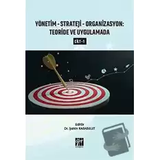 Yönetim-Strateji-Organizasyon: Teoride ve Uygulamada Cilt 1